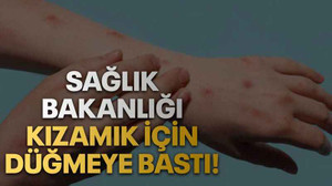 Sağlık Bakanlığı kızamık için düğmeye bastı!